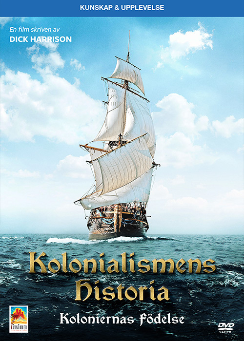 Kolonialismens Historia – Koloniernas födelse